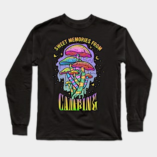 Sweet memories from camping psychedelic mushrooms hippie gifts Long Sleeve T-Shirt